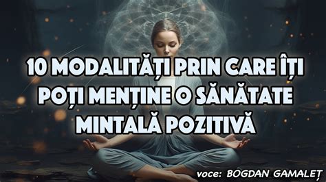 Modalitati Prin Care Iti Poti Mentine O Sanatate Mintala Pozitiva