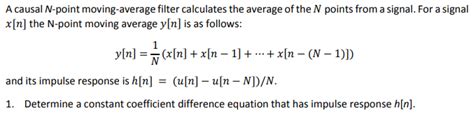 Solved A Causal N Point Moving Average Filter Calculates The Chegg