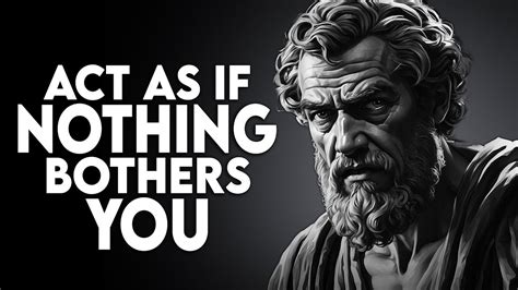 How To Act As If Nothing Bothers You Epictetus Powerful Stoicism