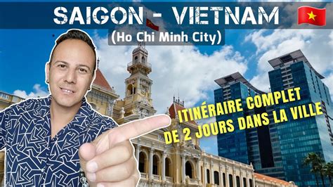 Itin Raire Complet De Jours Saigon Ho Chi Minh Ville Au Vietnam