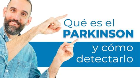 PARKINSON Cómo Detectarlo a tiempo Síntomas y Consejos YouTube