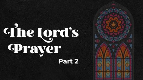 The Lord S Prayer Part 2 How To Pray Week 4 YouTube