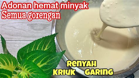 Dijamin Hemat Minyak Adonan Gorengan Untuk Semua Gorengan Renyah Tahan