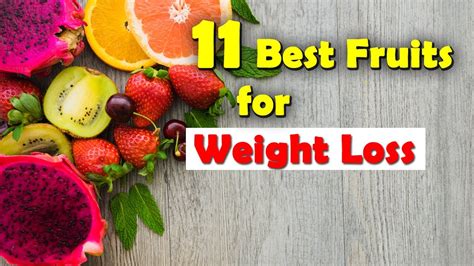 11 Fruits Thatll Help You Lose Weight Top Fruits For Weight Loss