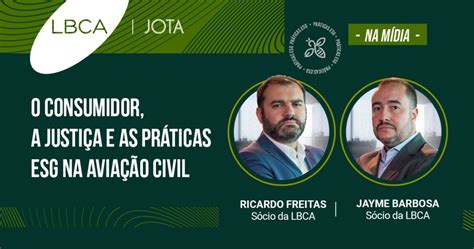 O Consumidor A Justi A E As Pr Ticas Esg Na Avia O Civil Lbca Lee