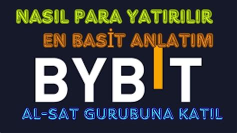 Bybit Borsası Coin Para Yatırma Nasıl Yapılır Basit Anlatım Al Sat