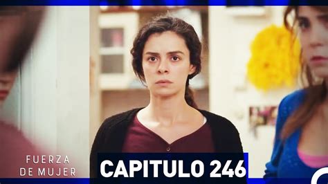 Fuerza de Mujer Capítulo 246 Espanol Doblado Vídeo Dailymotion