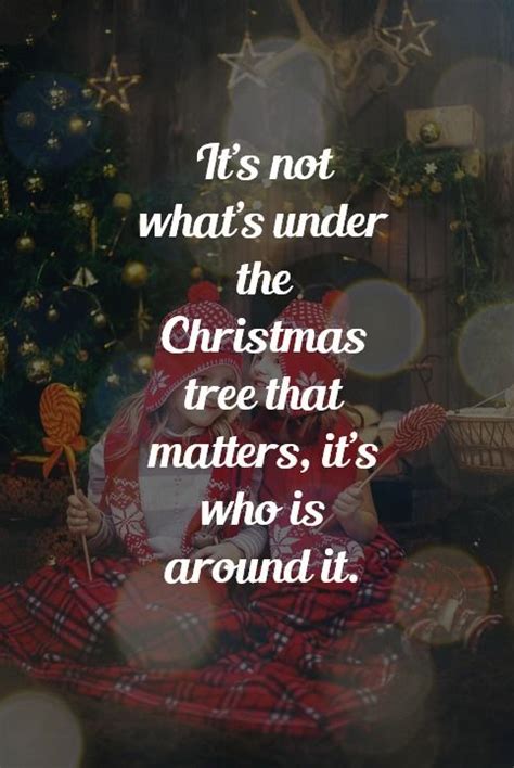 It's not what's under the Christmas tree that matters, it's who is ...