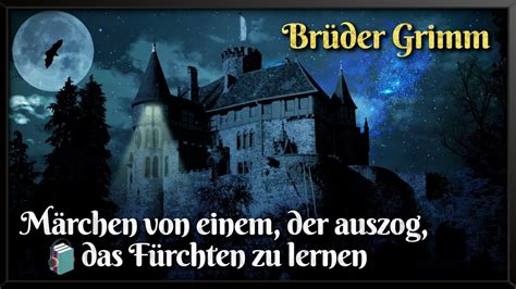 Grimm Von Einem Der Auszog Das F Rchten Zu Lernen M Rchen Zum