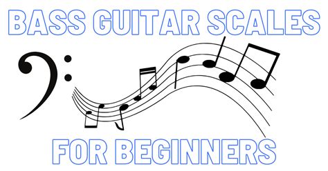 5 Essential Bass Guitar Scales for Beginners - playelectricbass.com