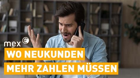 Neukunden Zuschlag Wo Neue Kunden Mehr Zahlen M Ssen Als