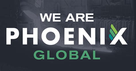 We Are Phoenix Global Phoenix Global