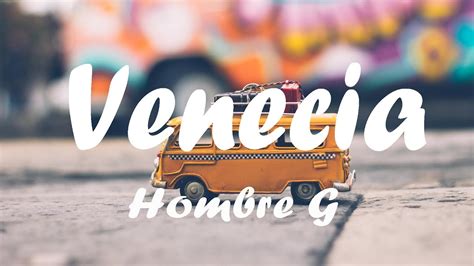 Venezia Hombres G Letra Lyrics YouTube