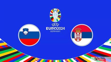 Euro Slov Nie Serbie Les Compositions Officielles Du Match