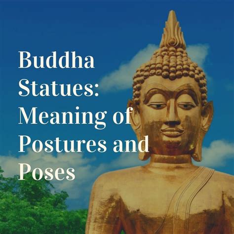 Buddha Statues Meaning Of Postures And Poses Buddha Statue Statue