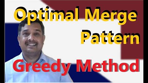 Optimal Merge Pattern Using Greedy Method With Example Greedy Method