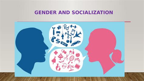 Gender Socialization Theories Of Gender Socialization And The Consequences Of Gender