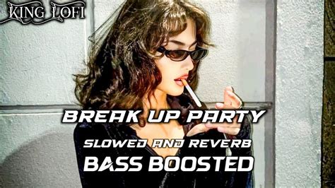 Breakup Party Slowed And Reverb Bass Boosted Yo Yo Honey Singh Feat