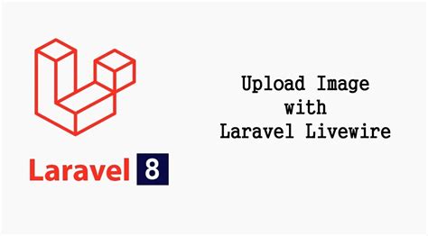 How To Upload Image In Laravel Applciation Using Laravel Livewire