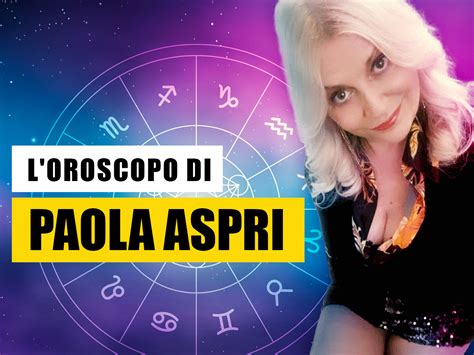 Oroscopo Settimanale Dal Al Agosto Di Paola Aspri Le