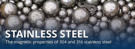 Magnetic Properties Of 304 And 316 Stainless Steel