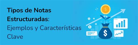 Tipos De Notas Estructuradas Ejemplos Y Caracter Sticas Clave