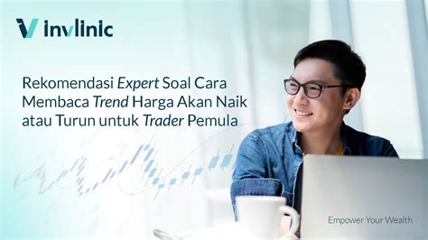 Cara Membaca Trend Harga Akan Naik Atau Turun Untuk Pemula