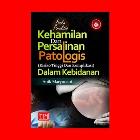 Jual Buku Praktis Kehamilan Dan Persalinan Patologis Risiko Tinggi Dan