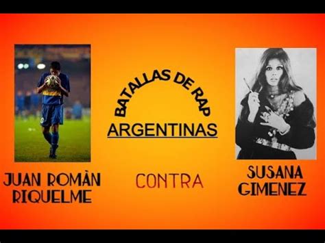 Riquelme Vs Susana Gimenez Batalla De Rap Youtube