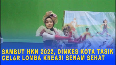 SAMBUT HKN 2022 DINKES KOTA TASIK GELAR LOMBA KREASI SENAM SEHAT YouTube