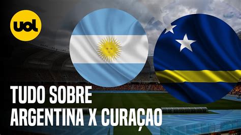 Argentina X Cura Ao Onde Assistir Ao Vivo Hor Rio E Escala Es Do