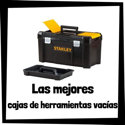 Mejores cajas de herramientas vacías para guardar herramientas