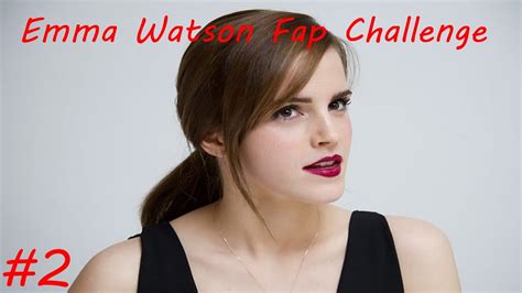 2 Emma Watson Fap Challenge Youtube