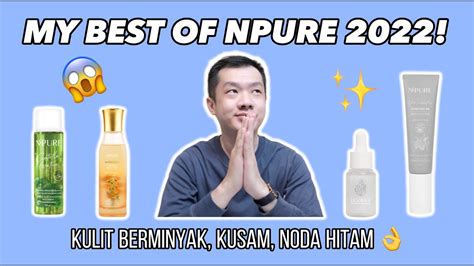 My Best Of Npure Skincare Routine Kulit Berminyak Berjerawat