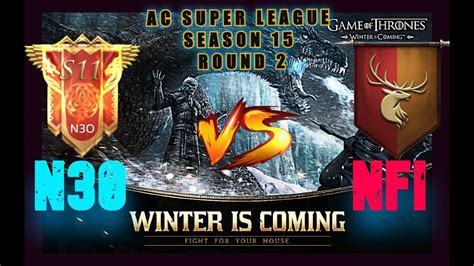 N30 Vs NFI AC Super League S15 R2 Game Of Thrones Winter Is Coming