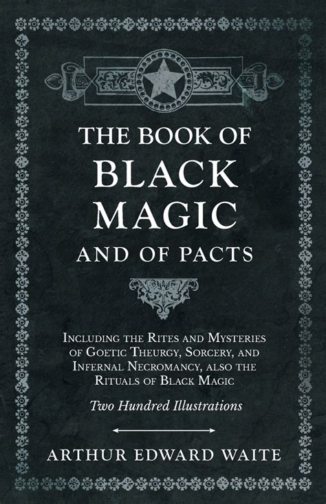 Read The Book of Black Magic and of Pacts - Including the Rites and Mysteries of Goetic Theurgy ...