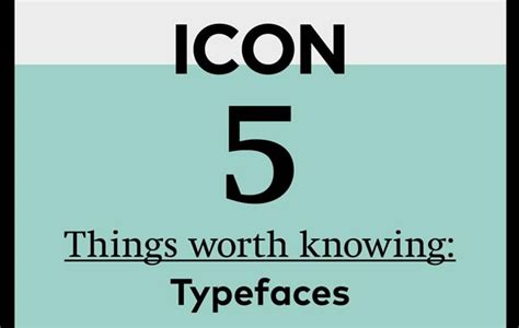 Five Typefaces You Need To Know Icon Magazine