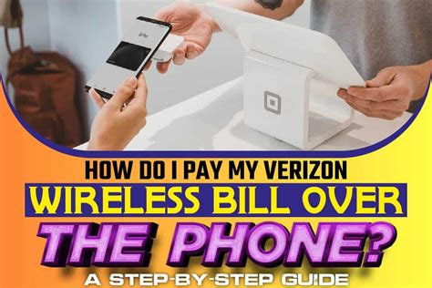 How Do I Pay My Verizon Wireless Bill Over The Phone A Step By Step Guide