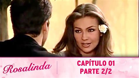 Rosalinda Capítulo 01 Parte 22 Youtube