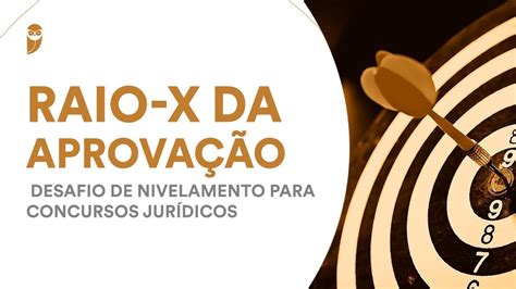 Curso Raio X Da Aprova O Desafio De Nivelamento Para Concursos