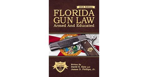 Florida Gun Law Armed And Educated By David S Katz