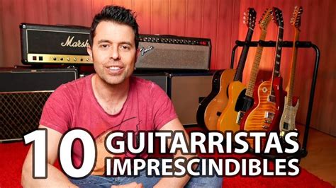 Los 10 Mejores GUITARRISTAS De La HISTORIA Que DEBES Conocer