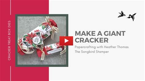 How To Make A Giant Cracker The Songbird Stamper