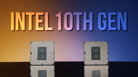 Intel 10th Gen Core Cpus Overview And Features To Know Newegg Insider