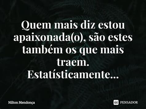 ⁠quem Mais Diz Estou Nilton Mendonça Pensador