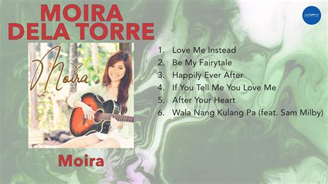 Official Full Album Moira Dela Torre Moira Youtube