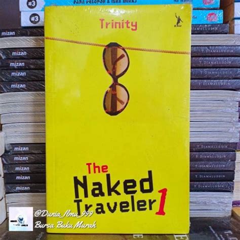 Jual BUKU THE NAKED TRAVELER 1 NEW Kota Medan DUNIA ILMU 999