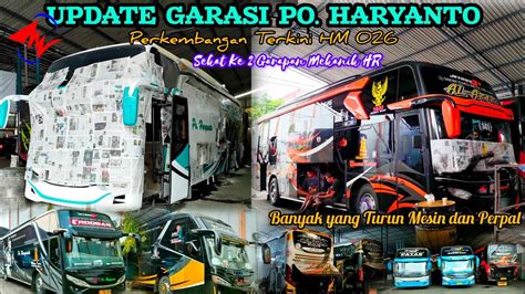 Garasi Pusat Po Haryanto Kudus Update Terbaru HM 026 Dan Bis Yang