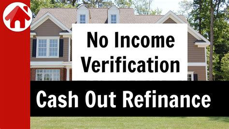 Cash Out Refinance With No Income Verification Youtube