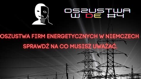 Oszustwa Firm Energetycznych W Niemczech Czy To Dobry Moment Na Zmian